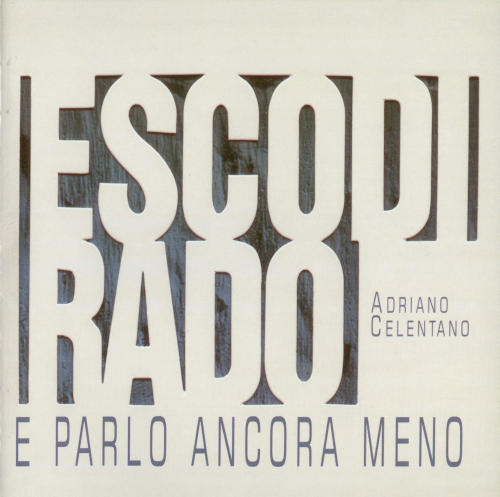Adriano Celentano - Esco Di Rado E Parlo Ancora Meno